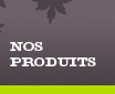 Nos produits Nos produits